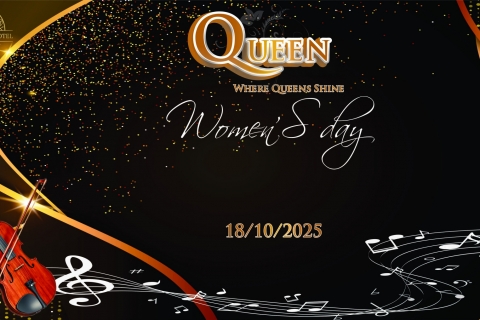 “QUEEN – WHERE QUEENS SHINE”  Đêm tôn vinh phái đẹp tại Grand Luxury Hotel